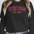 Esthetician Est 2024 For Esthetician Student Graduation Unisex Sweatshirt