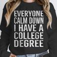 Everyone Calm Down College Degree Graduation T-Shirt Unisex Sweatshirt