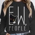 Ew People Cat Introvert Anti-Social Unisex Sweatshirt Ew People Cat Introvert Anti-Social Unisex Sweatshirt
