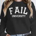 Fail University School College Joke Humor Graduation Unisex Sweatshirt
