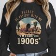 Father’s Day Please Be Patient With Me I'm From The 1900s Unisex Sweatshirt Father’s Day Please Be Patient With Me I'm From The 1900s Unisex Sweatshirt