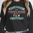 Film Degree Major Shirt Strong Woman Graduation Unisex Sweatshirt
