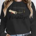 Finally I'm Graduate Graduation Unisex Sweatshirt