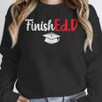 FinishEdD Doctor Of Education Graduate EdD Graduation Unisex Sweatshirt