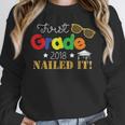 First 1st Grade 2018 Nailed It Graduation Shirt Unisex Sweatshirt