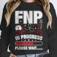 FNP In Progress Graduation Family Nurse Practitioner Unisex Sweatshirt