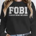 FOBI Fear Of Being Excluded Introverts Unisex Sweatshirt FOBI Fear Of Being Excluded Introverts Unisex Sweatshirt