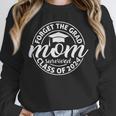 Forget The Grad Mom Survived Class Of 2024 Senior Graduation Unisex Sweatshirt