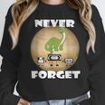 Never Forget Women Men Never Forget Men Nostalgia Unisex Sweatshirt