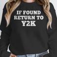 If Found Return To Y2K Retro Nostalgia Joke Unisex Sweatshirt If Found Return To Y2K Retro Nostalgia Joke Unisex Sweatshirt