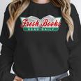 Fresh Books Read Daily Saying Reading And Book Unisex Sweatshirt