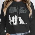 Your Friends Vs My Friend Introvert Pet Dog Owner Men Women Kids Unisex Sweatshirt