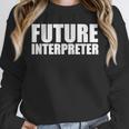 Future Interpreter Student College Graduate Graduation Unisex Sweatshirt