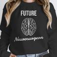 Future Neurosurgeon Graduation Neurosurgeon Unisex Sweatshirt