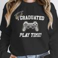 Gamers Graduation I Graduated Play Time Gamer Unisex Sweatshirt