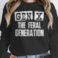 Gen X The Feral Generation Generation X Gen Xer Nostalgia Unisex Sweatshirt
