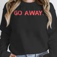 Go Away Introversion Sarcasm Introvert Unisex Sweatshirt