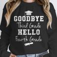 Goodbye 3rd Grade Hello 4th Grade Graduation Unisex Sweatshirt