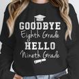 Goodbye 8th Grade Hello 9th Grade Graduation Unisex Sweatshirt