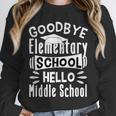 Goodbye Elementary School Graduation Hello Middle School Unisex Sweatshirt