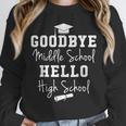 Goodbye Middle School Hello High School Graduation T-Shirt Unisex Sweatshirt