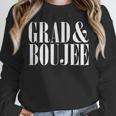 Grad And Boujee Graduation High School College Fun Unisex Sweatshirt