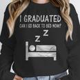 I Graduated Can I Go Back To Bed Now Funny Lazy Graduation Unisex Sweatshirt