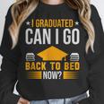 I Graduated Can I Go Back To Bed Now Graduation College Unisex Sweatshirt
