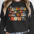 I Graduated Can I Go Back To Bed Now Graduation Groovy Unisex Sweatshirt