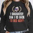 I Graduated Can I Go Back To Bed Graduation Unisex Sweatshirt