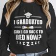 I Graduated Can I Go Back To Bed Now School Graduation Unisex Sweatshirt