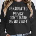 I GRADUATED Please Don’t Make Me Do Stuff Graduation Unisex Sweatshirt
