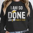 Graduation Class Of 2025 I Am So Done Graduation Unisex Sweatshirt