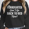 Graduation For Her I Graduated Can I Go Back To Bed Now Unisex Sweatshirt