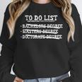 Graduation To Do List Bachelors Masters Doctorate Unisex Sweatshirt