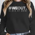 Graduation Shirt 2018 Hashtag WeOutShirt Unisex Sweatshirt