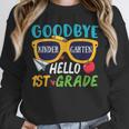 Graduation Shirt Goodbye Kindergarten Hello 1st Grade School Unisex Sweatshirt
