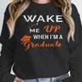 Graduation Shirt High School And College For Sleepy Graduate Unisex Sweatshirt