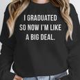 Graduation Shirt I'm A Big Deal GradShirt Unisex Sweatshirt
