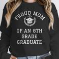 Graduation Shirt Proud Mom Of 8th Grade Graduate Gift Tee Unisex Sweatshirt