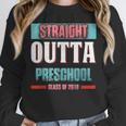 Graduation Shirt Straight Outta Preschool Class Of 2018 Tee Unisex Sweatshirt
