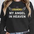 My Grandma My Angel In Heaven In Loving Memory Of My Grandma Unisex Sweatshirt My Grandma My Angel In Heaven In Loving Memory Of My Grandma Unisex Sweatshirt