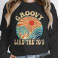 Groovy Like The 70s Aesthetic Nostalgia 1970's Retro Unisex Sweatshirt