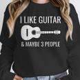 I Like Guitar & Maybe 3 People Music Introvert Guitar Unisex Sweatshirt