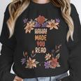 Haha Made You Read Shirt Book Reader Flower Floral Unisex Sweatshirt Haha Made You Read Shirt Book Reader Flower Floral Unisex Sweatshirt