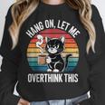 Hang On Let Me Overthink Cat Coffee Retro Introvert Unisex Sweatshirt Hang On Let Me Overthink Cat Coffee Retro Introvert Unisex Sweatshirt