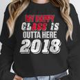 My Happy Class Is Outta Here 2018 Graduation Unisex Sweatshirt