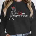 This Is My Happy Face List Christmas Introvert Unisex Sweatshirt