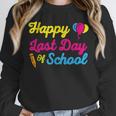 Happy Last Day Of School Graduation Teacher Students T-Shirt Unisex Sweatshirt