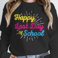 Happy Last Day Of School Graduation Teacher Students Unisex Sweatshirt